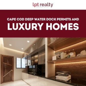 Cape Cod Deep Water Dock Permits and Luxury Homes