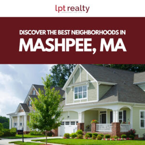 Discover the Best Neighborhoods in Mashpee, MA